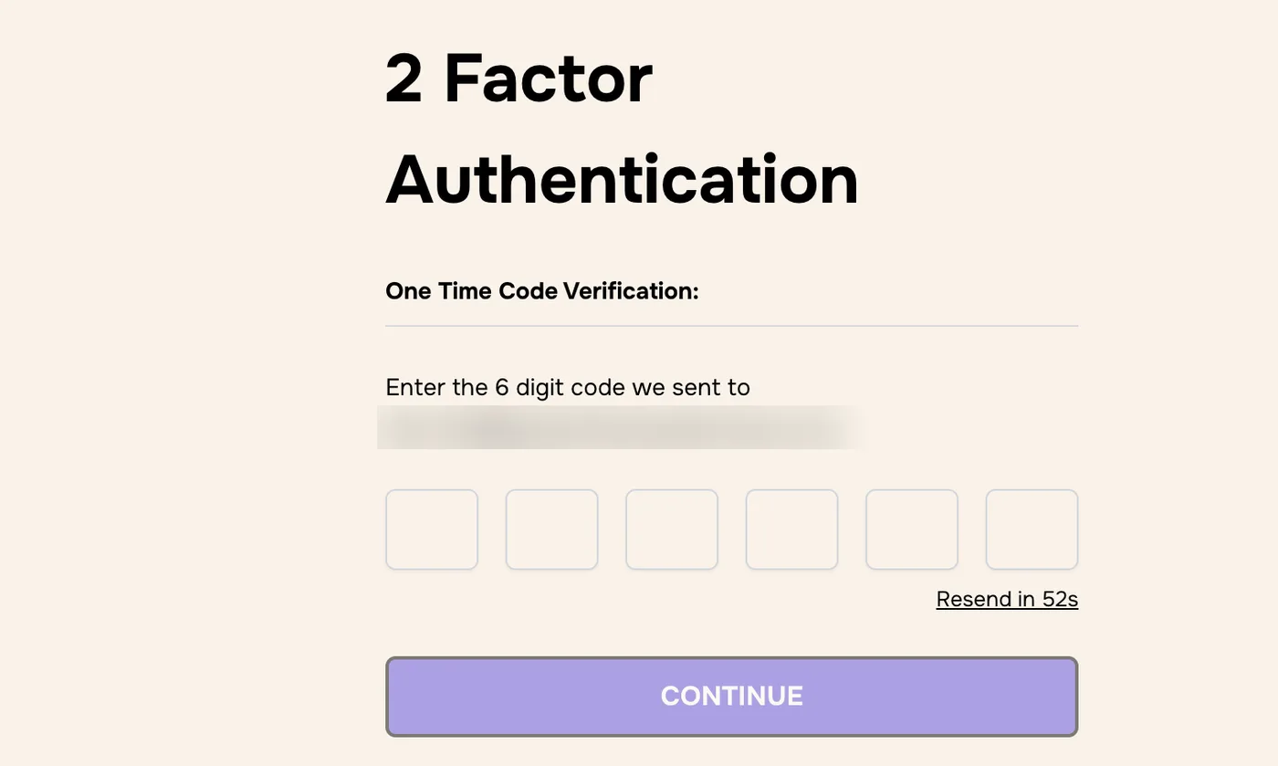 2 Factor Authentication screen with six empty code boxes, a Resend timer and a Continue button