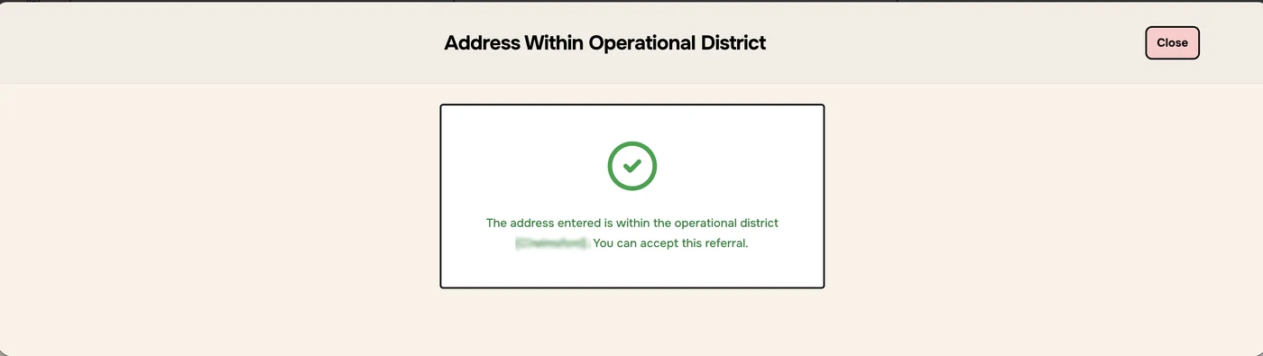 Address Within Operational District: you can accept this referral