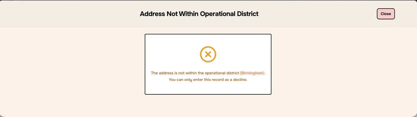 Address Not Within Operational District: you can only enter this record as a decline